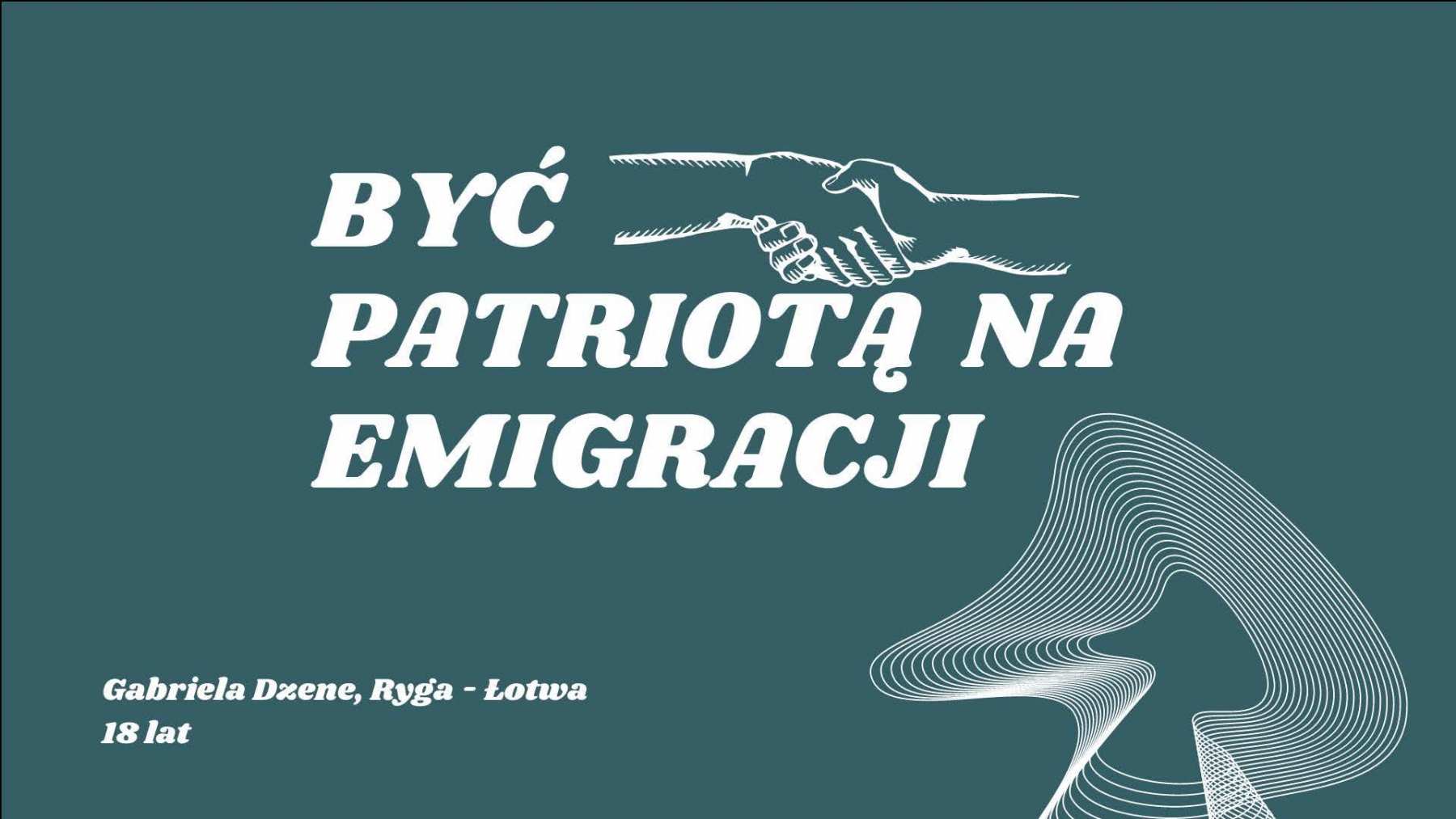 Być patriotą na emigracji / Gabriela Dzene /